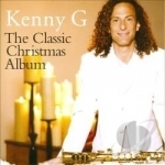 Classic Christmas Album by Kenny G Kenneth Bruce Gorelick