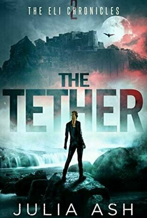 The Tether (The ELI Chronicles, #2)