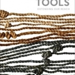 Tools: Extending Our Reach