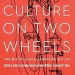 Culture on Two Wheels: The Bicycle in Literature and Film