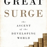 The Great Surge: The Ascent of the Developing World