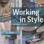 Working in Style: Architecture + Interiors