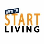 How To Start Living Show (formerly How to Quit Working)
