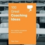 100 Great Coaching Ideas