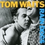 Rain Dogs by Tom Waits