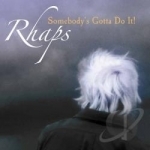 Somebody&#039;s Gotta Do It by Rhaps