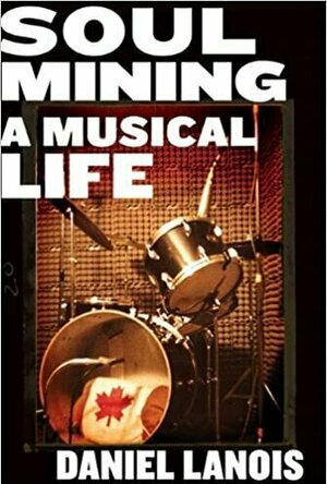 Soul Mining: A Musical Life