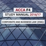 ACCA F4 Study Manual: Corporate and Business Law: 2016