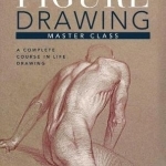 Figure Drawing Master Class: Lessons in Life Drawing