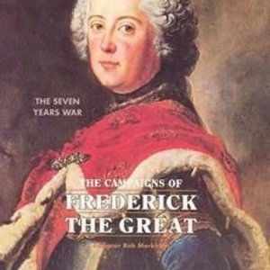The Campaigns of Frederick the Great