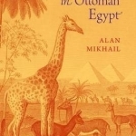 The Animal in Ottoman Egypt