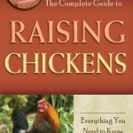 The Complete Guide to Raising Chickens: Everything You Need to Know Explained Simply