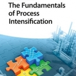 The Fundamentals of Process Intensification