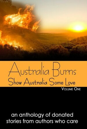 Australia Burns (Show Australia Some Love #1)
