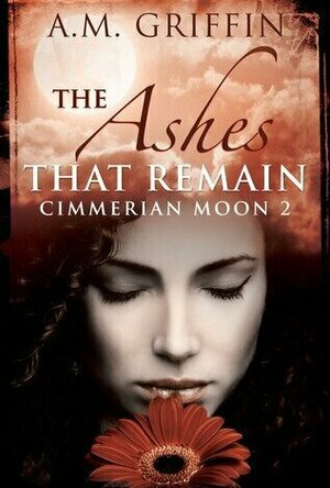 The Ashes That Remain (Cimmerian Moon #2)