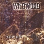 Roadside Psalm by Wildwood