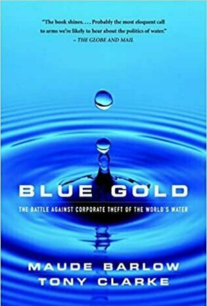 Blue Gold: The Fight to Stop the Corporate Theft of the World's Water