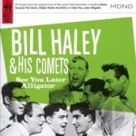 See You Later Alligator by Bill Haley