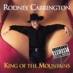 King of the Mountains by Rodney Carrington