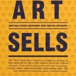 Art Sells: Installation Designs for Retail Spaces