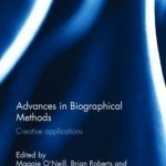 Advances in Biographical Methods: Creative Applications