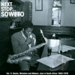 Jazz in South Aftrica 1963 - 1984 by Next Stop Soweto, Vol. 3: Giants, Ministers and Makers