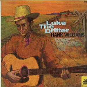 Hank Williams as Luke The Drifter by Hank Williams