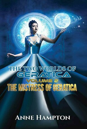 The Two Worlds of Geratica Volume 2: The Mistress of Geratica