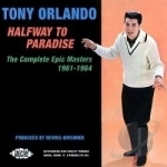 Halfway to Paradise: The Complete Epic Masters 1961-1964 by Tony Orlando