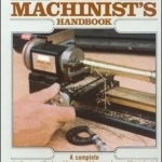 Home Machinists&#039; Handbook