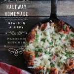 Halfway Homemade: Meals in a Jiffy