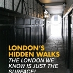 London&#039;s Hidden Walks: Volume 1