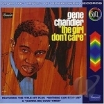 Girl Don&#039;t Care by Gene Chandler