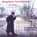 Bring Back That Old Feelin by Joseph Welz