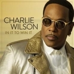 In It to Win It by Charlie Wilson