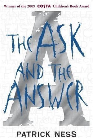 The Ask and the Answer (Chaos Walking, #2)