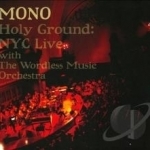 Holy Ground: NYC Live by Mono Japanese Band