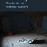 Ireland Under Austerity: Neoliberal Crisis, Neoliberal Solutions