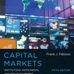 Capital Markets: Institutions, Instruments, and Risk Management