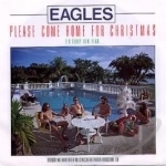 Please Come Home for Christmas by Eagles