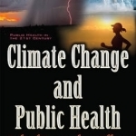 Climate Change &amp; Public Health: Federal Preparedness Efforts