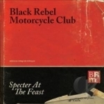 Specter at the Feast by Black Rebel Motorcycle Club