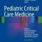 Pediatric Critical Care Medicine: Gastroenterological, Endocrine, Renal, Hematologic, Oncologic and Immune Systems: Volume 3