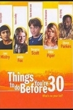 Things to Do Before You&#039;re 30 (2004)