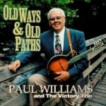 Old Ways and Old Paths by Paul Williams &amp; The Victory Trio