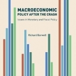 Macroeconomic Policy After the Crash: Issues in Monetary and Fiscal Policy: 2016