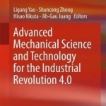 Advanced Mechanical Science and Technology for the Industrial Revolution 4.0: Proceedings of the 1st FZU-OPU-NTOU Joint Symposium: 2018