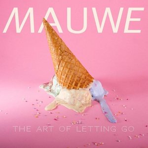 The Art of Letting Go by Mauwe