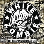 Let Sleeping Corpses Lie by White Zombie