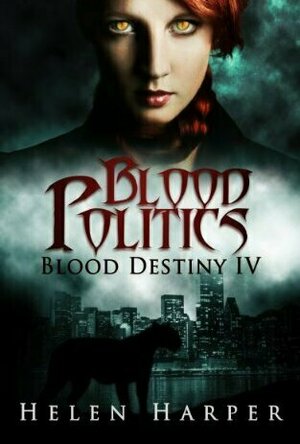 Blood Politics (Blood Destiny, #4)
